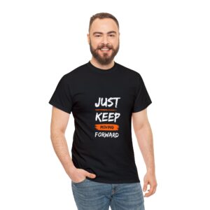 "Just Keep Moving Forward" - Round Neck Unisex T-Shirt - 001